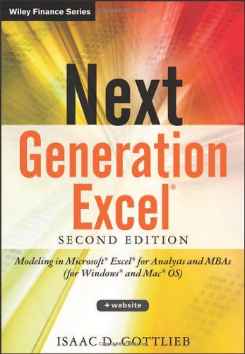 Next Generation Excel Modeling In Excel For Analysts And Mbas 2nd Edition Isaac Gottlieb