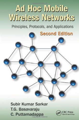 Ad Hoc Mobile Wireless Networks Principles Protocols And Applications Second Edition Second Subir Kumar Sarkar
