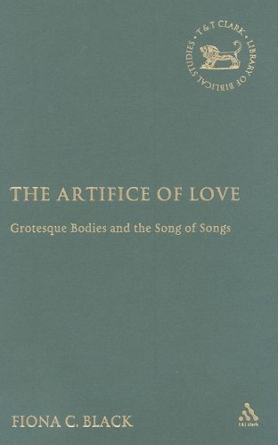 The Artifice Of Love Grotesque Bodies In The Song Of Songs Fiona Black