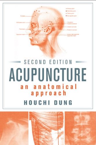 Acupuncture An Anatomical Approach Second Edition 2nd Edition Houchi Dung