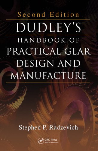 Dudleys Handbook Of Practical Gear Design And Manufacture Second Edition 2nd Edition Stephen P Radzevich