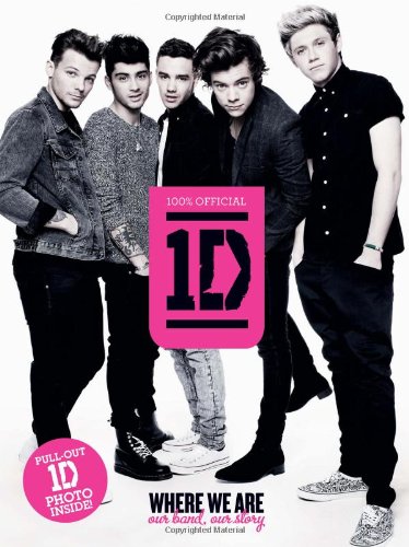 One Direction Where We Are Our Band Our Story 100 Official Reprint One Direction
