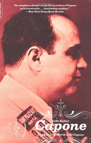 Capone The Life And World Of Al Capone Reprint John Kobler