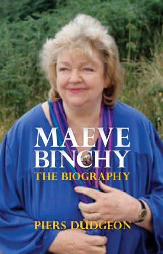 Maeve Binchy The Biography Piers Dudgeon