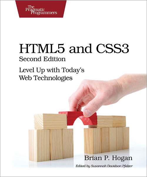 Html5 And Css3 Level Up With Todays Web Technologies 2nd Edition Brian P Hogan