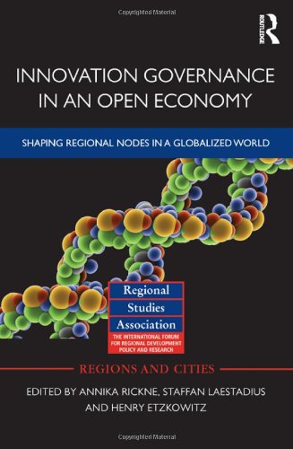 Innovation Governance In An Open Economy Shaping Regional Nodes In A Globalized World Annika Rickne