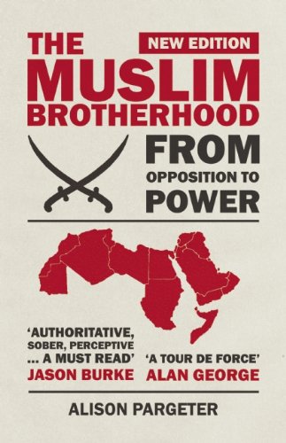 The Muslim Brotherhood From Opposition To Power Reprint Alison Pargeter