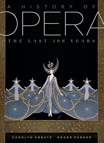 A History Of Opera The Last 400 Years 1st Edition Carolyn Abbate
