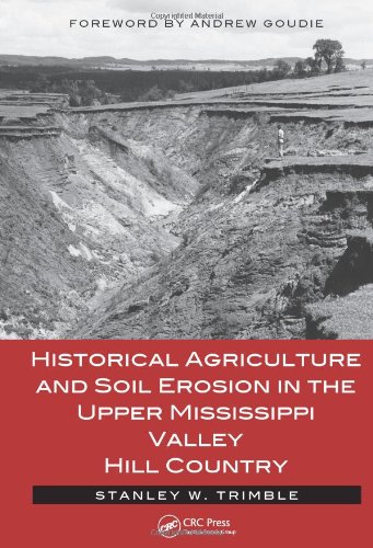 Historical Agriculture And Soil Erosion In The Upper Mississippi Valley Hill Country Stanley W Trimble