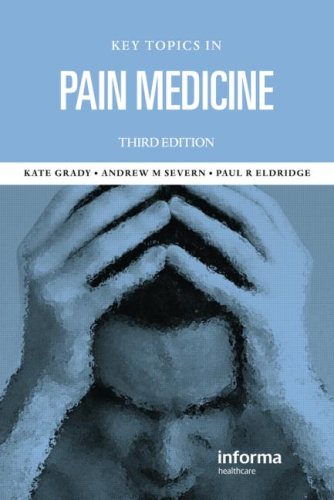 Key Topics In Pain Management 3rd Edition Kate M Grady Andrew M Severn