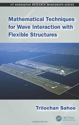 Mathematical Techniques For Wave Interaction With Flexible Structures 1st Edition Trilochan Sahoo