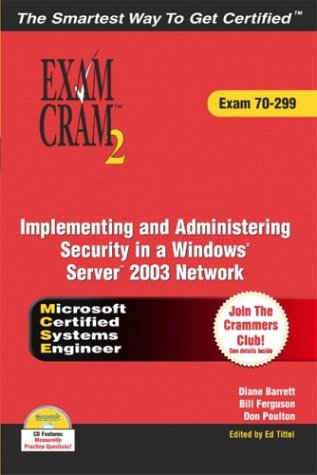 Mcsamcse 70299 Exam Cram 2 Implementing And Administering Security In A Windows 2003 Network Bill Ferguson
