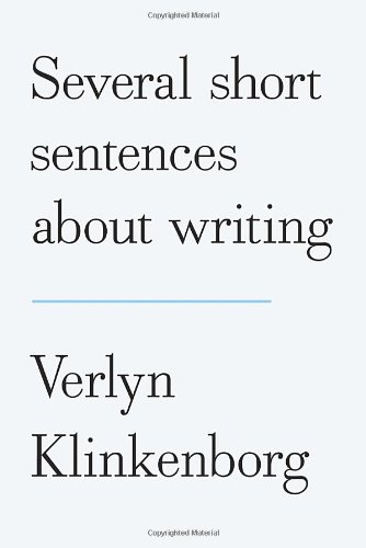 Several Short Sentences About Writing Verlyn Klinkenborg