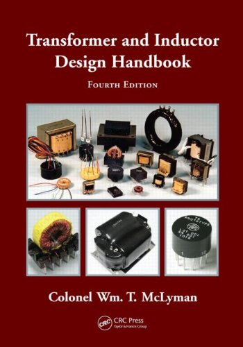 Transformer And Inductor Design Handbook Fourth Edition 4th Edition Colonel Wm T Mclyman