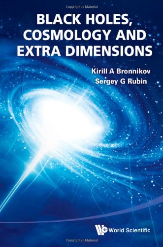 Black Holes Cosmology And Extra Dimensions Kirill A Bronnikov