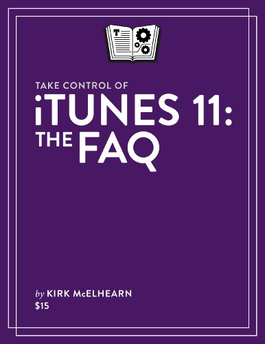 Take Control Of Itunes 11 The Faq 1st Edition Kirk Mcelhearn
