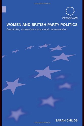 Women And British Party Politics Descriptive Substantive And Symbolic Representation 1st Edition Sarah Childs