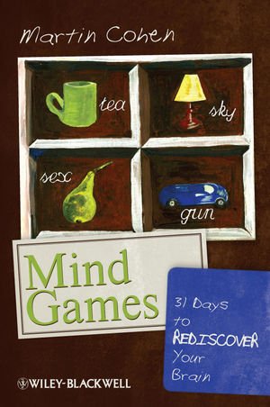 Mind Games 31 Days To Rediscover Your Brain 1st Edition Martin Cohen