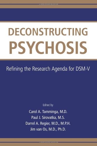Deconstructing Psychosis Refining The Research Agenda For Dsmv 1st Edition Carol A Tamminga