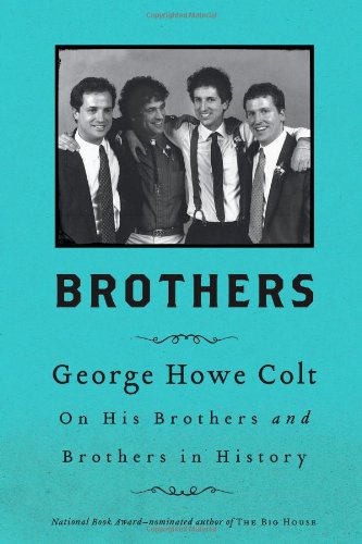 Brothers On His Brothers And Brothers In History First Edition George Howe Colt