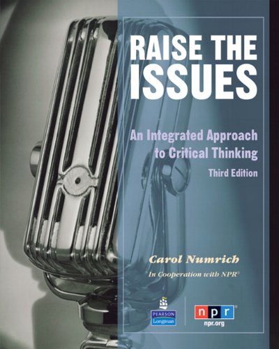 Raise The Issues An Integrated Approach To Critical Thinking 3rd Edition Carol Numrich