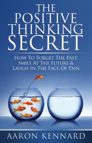 The Positive Thinking Secret Aaron Kennard