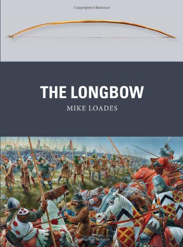 The Longbow Mike Loades Peter Dennis