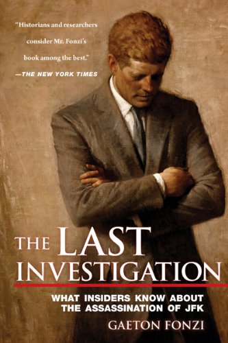 The Last Investigation What Insiders Know About The Assassination Of Jfk 1st Edition Gaeton Fonzi