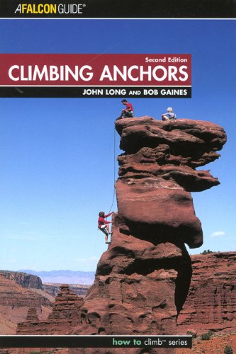 Climbing Anchors 2nd Edition 2nd John Long Bob Gaines