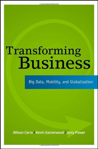 Transforming Business Big Data Mobility And Globalization 1st Edition Allison Cerra