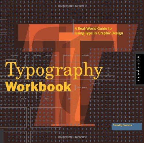 Typography Workbook A Realworld Guide To Using Type In Graphic Design Timothy Samara