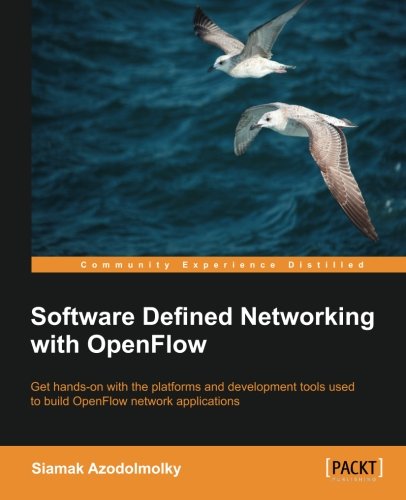 Software Defined Networking With Openflow Siamak Azodolmolky