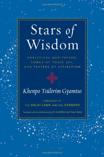 Stars Of Wisdom Analytical Meditation Songs Of Yogic Joy And Prayers Of Aspiration 1st Edition Khenpo Tsultrim Gyamtso