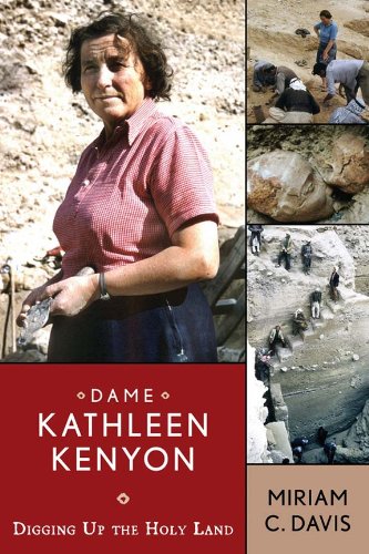 Dame Kathleen Kenyon Digging Up The Holy Land Miriam C Davis