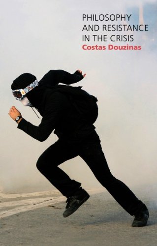 Philosophy And Resistance In The Crisis Greece And The Future Of Europe 1st Edition Costas Douzinas