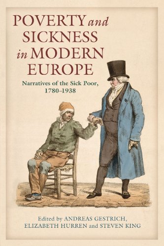 Poverty And Sickness In Modern Europe Narratives Of The Sick Poor 17801938 1st Edition Andreas Gestrich