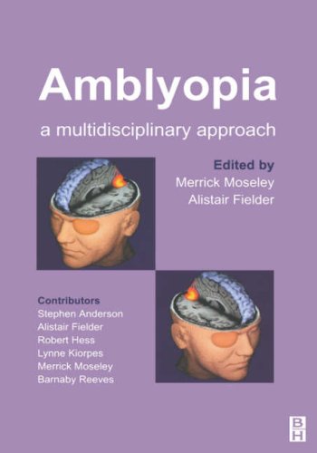 Amblyopia A Multidisciplinary Approach 1e 1st Edition Merrick Moseley Bsc Phd