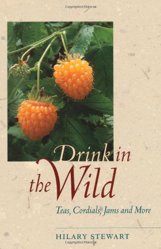 Drink In The Wild Teas Cordials Jams And More 2nd Hilary Stewart