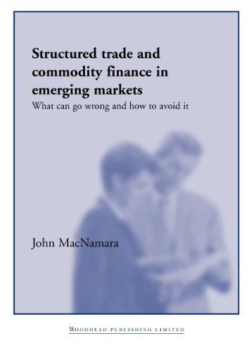 Structured Trade And Commodity Finance What Can Go Wrong And How To Avoid It John Macnamara