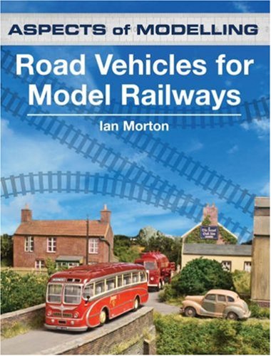 Aspects Of Modelling Road Vehicles For Model Railways 1st Ed Ian Moreton