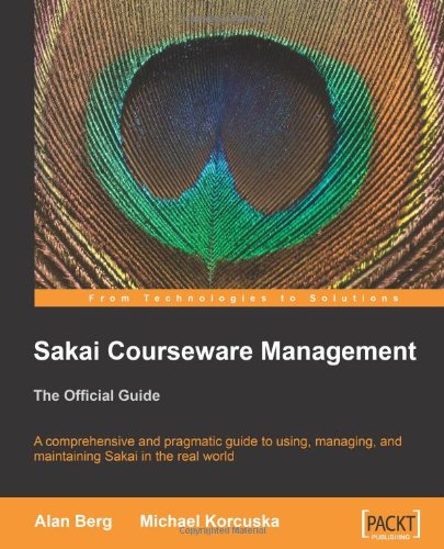 Sakai Courseware Management The Official Guide 1st Edition Michael Korcuska