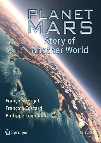 Planet Mars Story Of Another World 2008th Edition Franois Forget