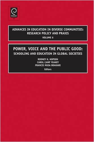 Power Voice And The Public Good Schooling And Education In Global Societies Rodney K Hopson