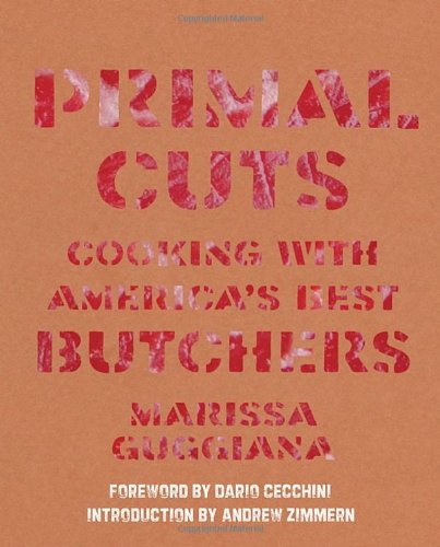 Primal Cuts Cooking With Americas Best Butchers Marissa Guggiana