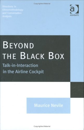 Beyond The Black Box Talkininteraction In The Airline Cockpit Maurice Nevile