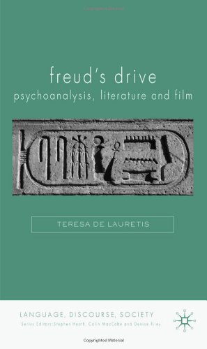 Freuds Drive Psychoanalysis Literature And Film Teresa De Lauretis