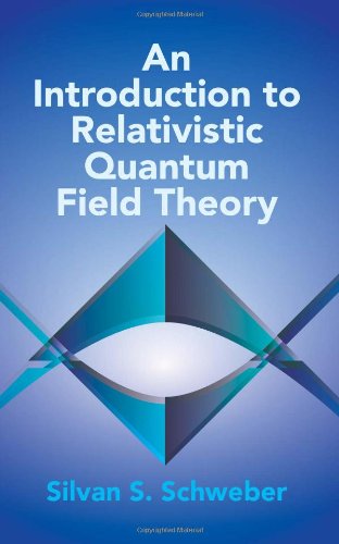 An Introduction To Relativistic Quantum Field Theory Silvan S Schweber