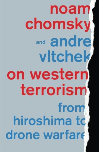 On Western Terrorism From Hiroshima To Drone Warfare Noam Chomsky