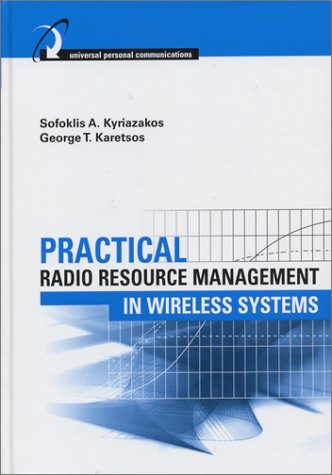 Practical Radio Resource Management In Wireless Systems Sofoklis A Kyriazakos