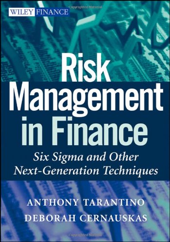 Risk Management In Finance Six Sigma And Other Next Generation Techniques Anthony Tarantino